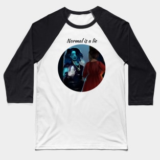 Normal is a Lie - Who Do You See Baseball T-Shirt